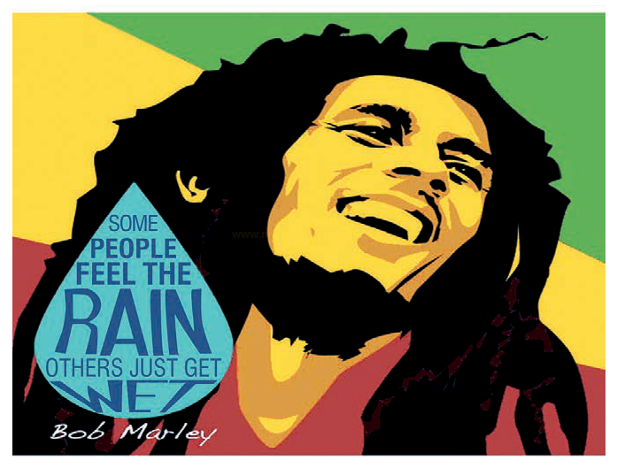 Cartaz estilizado com retrato de Bob Marley, fundo verde, amarelo e vermelho e a frase “Some people feel the rain, others just get wet”.