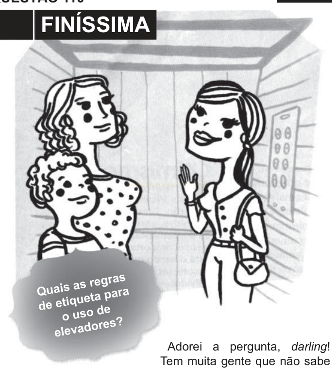 Tira em preto e branco com duas mulheres e um menino dentro de um elevador e um balão com pergunta sobre etiqueta no elevador.