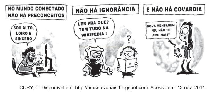 Tira de três quadrinhos que satiriza a internet como suposto fim do preconceito, da ignorância e da covardia.