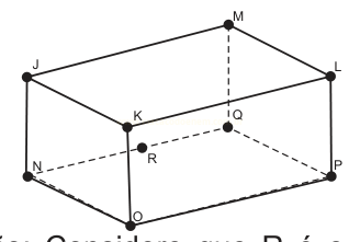 Desenho de um paralelepípedo em perspectiva com vértices J, K, L, M, N, O e P e os pontos internos Q e R.