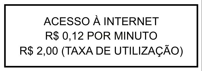 Cartaz com informações de preço de acesso à internet: R$ 0,12 por minuto mais R$ 2,00 de taxa de utilização.