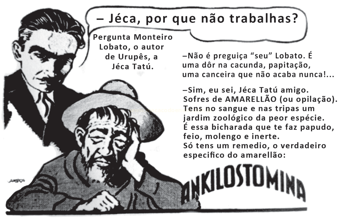 Ilustração com Monteiro Lobato perguntando a Jéca Tatú por que ele não trabalha, e o diagnóstico de amarelão tratado com Ankylostomina.