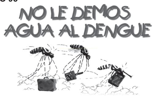 Cartaz com a frase 'No le demos agua al dengue' e mosquitos carregando balde, pneu e recipiente.